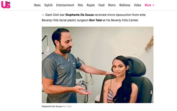 Us Weekly - Dash Doll star Stephanie De Souza received micro liposuction from elite Beverly Hills facial plastic surgeon Ben Talei at his Beverly Hills Center.